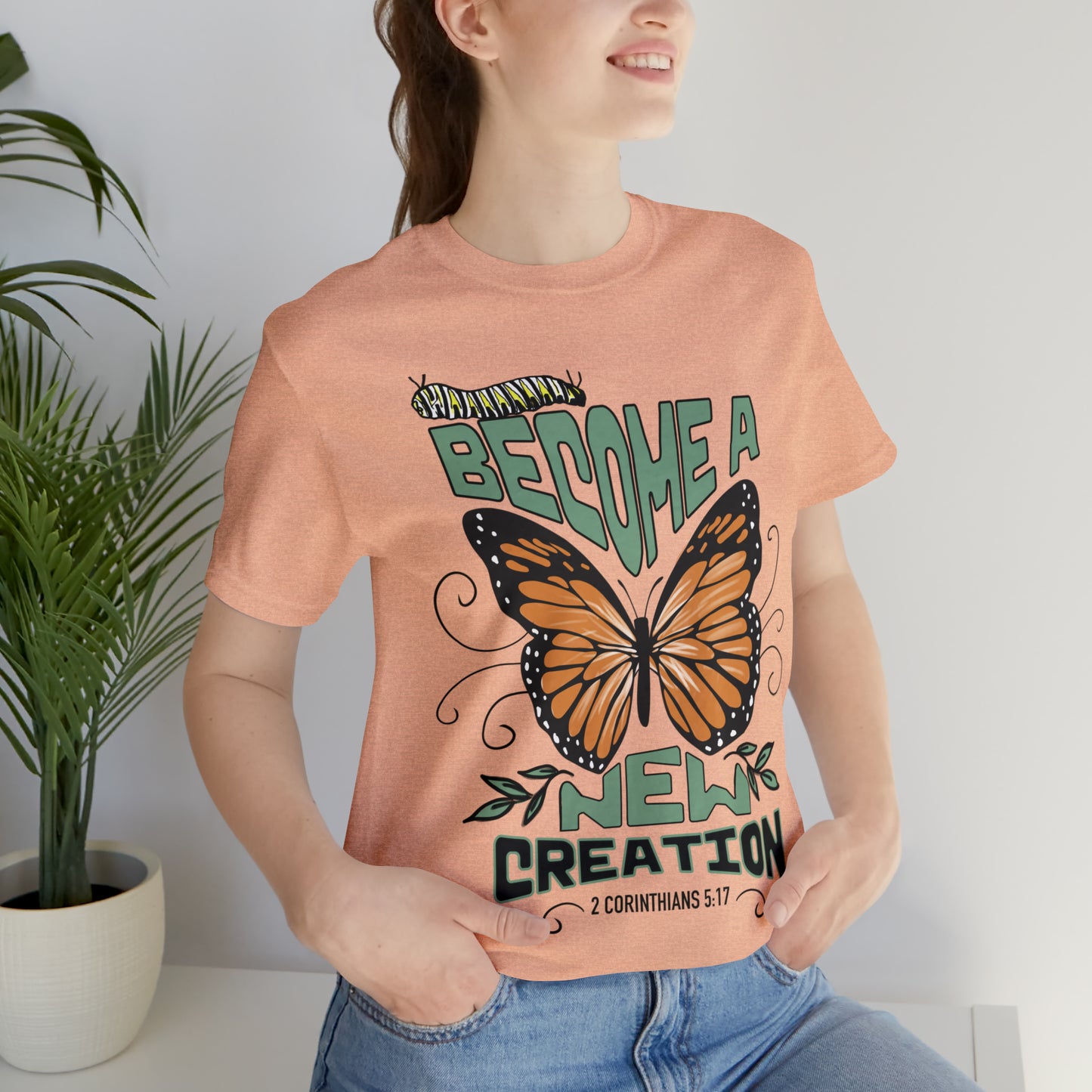 Butterfly Become A NEW Creation (Green Pastures Apparel)