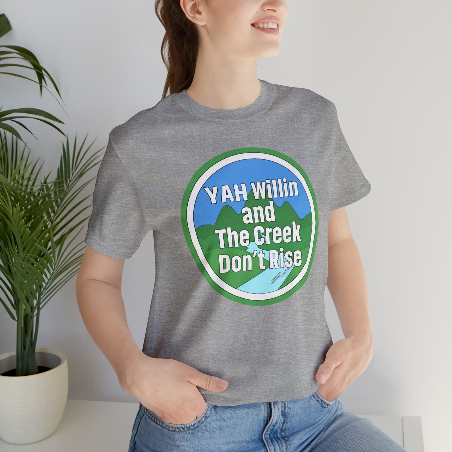 Yah Willin and The Creek Don't Rise (Green Pastures Apparel)