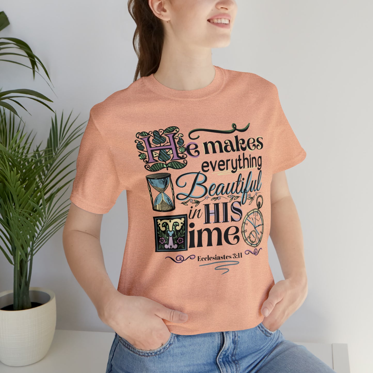 Beautiful in His Time (Green Pastures Apparel)