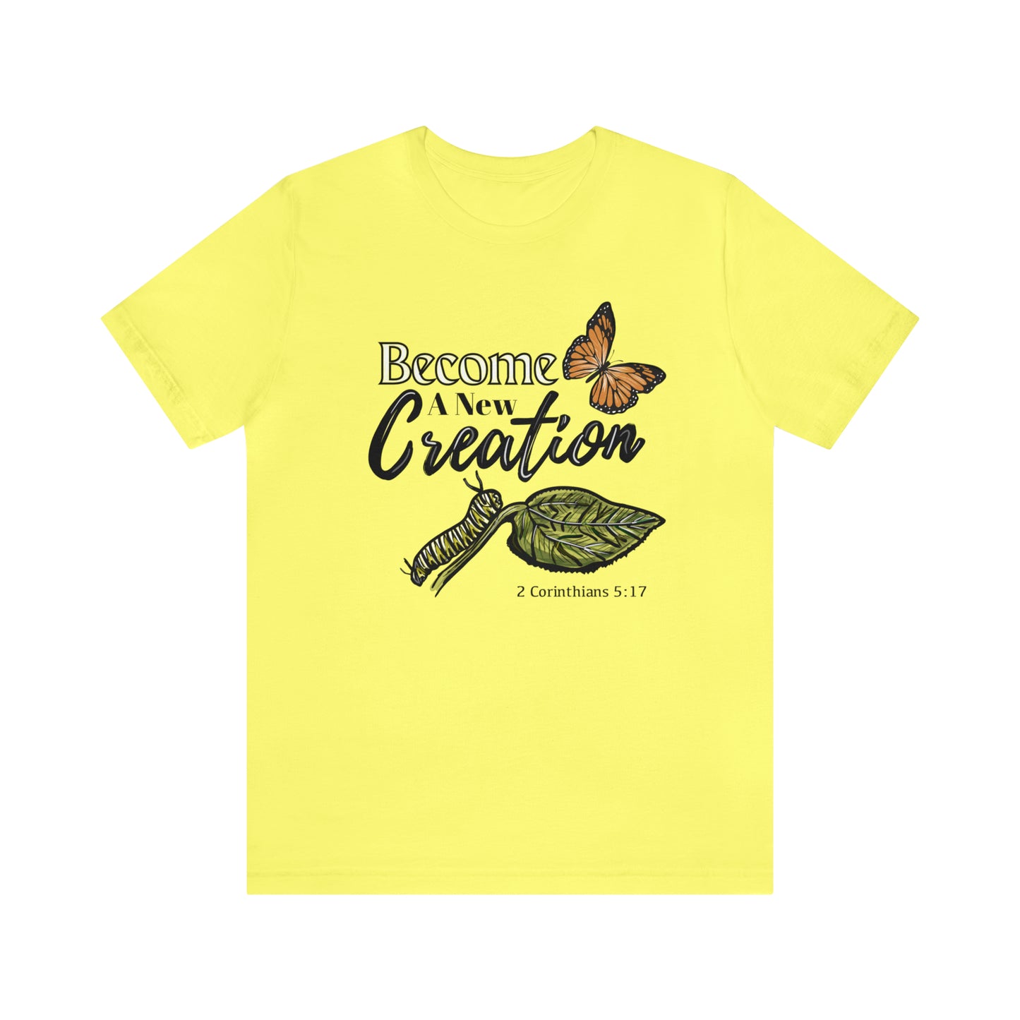 Become a New Creation (Green Pastures Apparel)