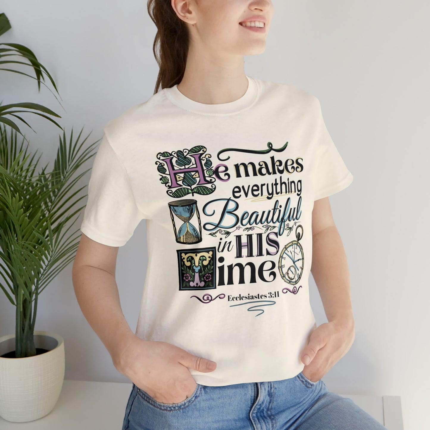Beautiful in His Time (Green Pastures Apparel)