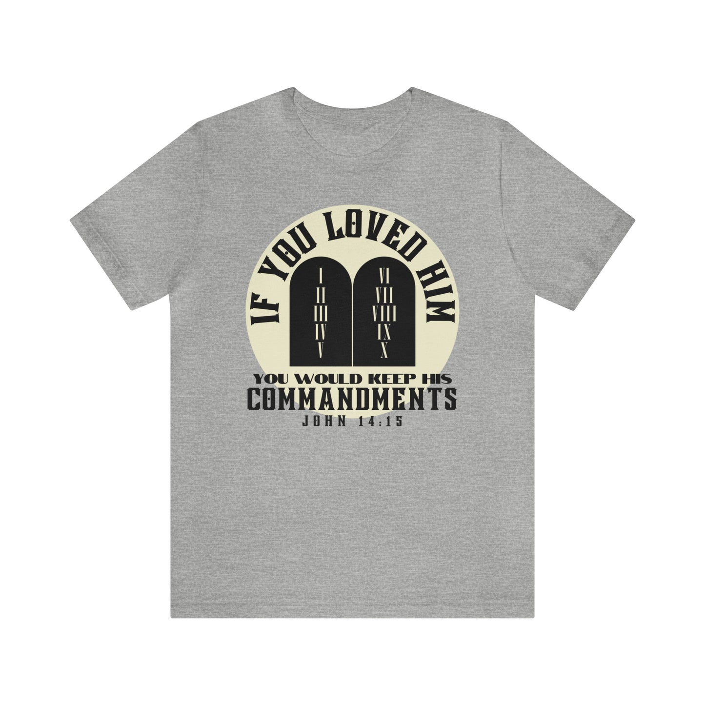If You Loved Him You Would Keep His Commandments (Green Pastures Apparel)