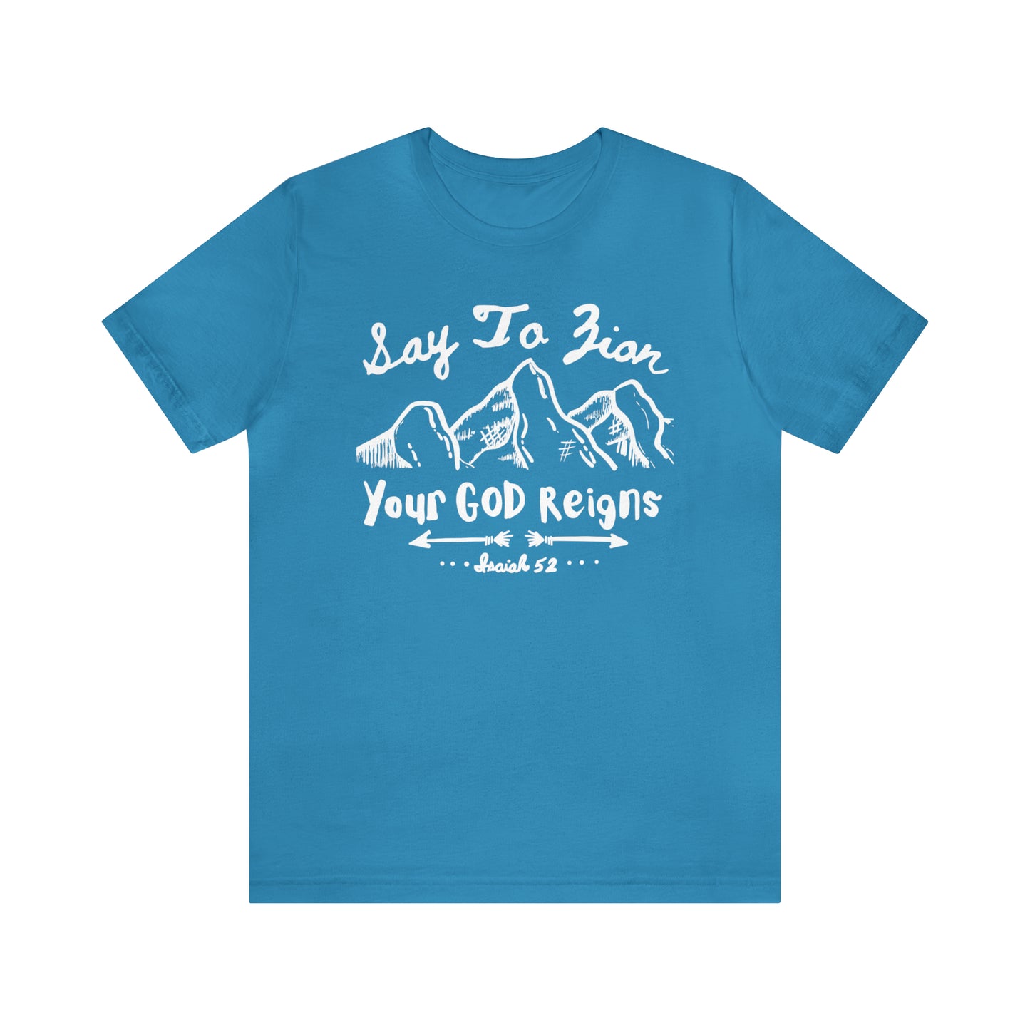 Say To Zion, Your God Reigns (Green Pastures Apparel)