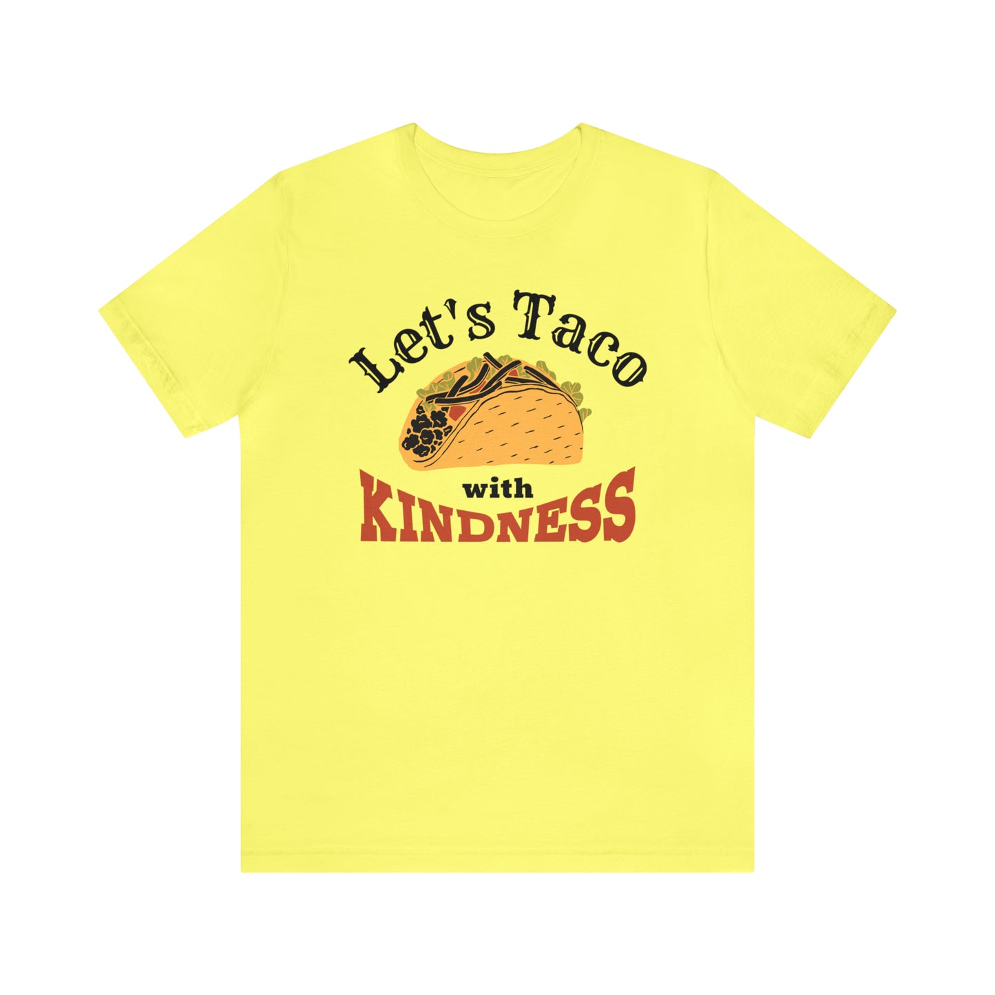 Taco With Kindness (Green Pastures Apparel)