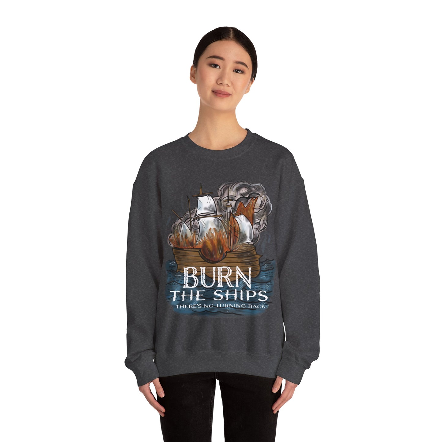 Burn the Ships Unisex Heavy Blend™ Crewneck Sweatshirt