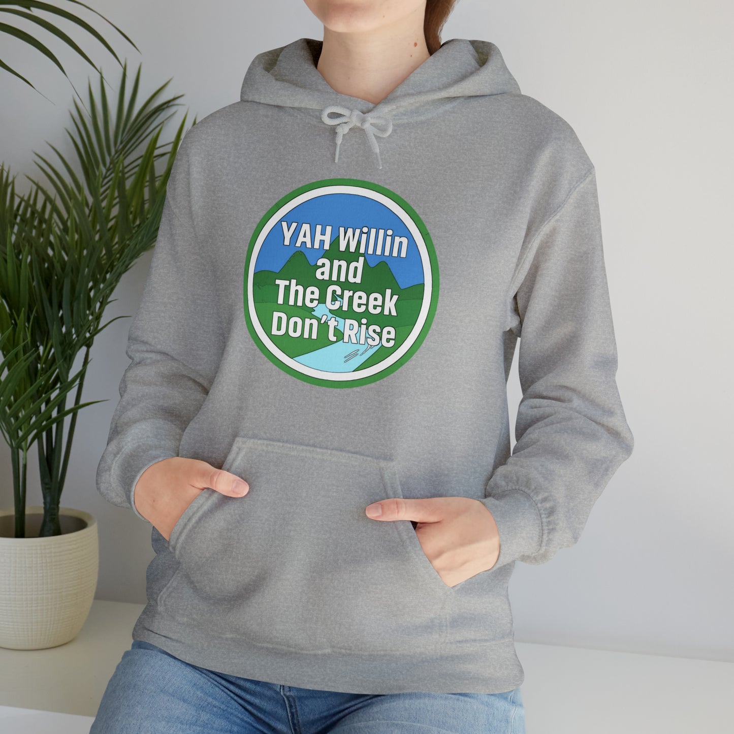 Yah Willin and the Creek Don't Rise Hooded Sweatshirt (Green Pastures Apparel)
