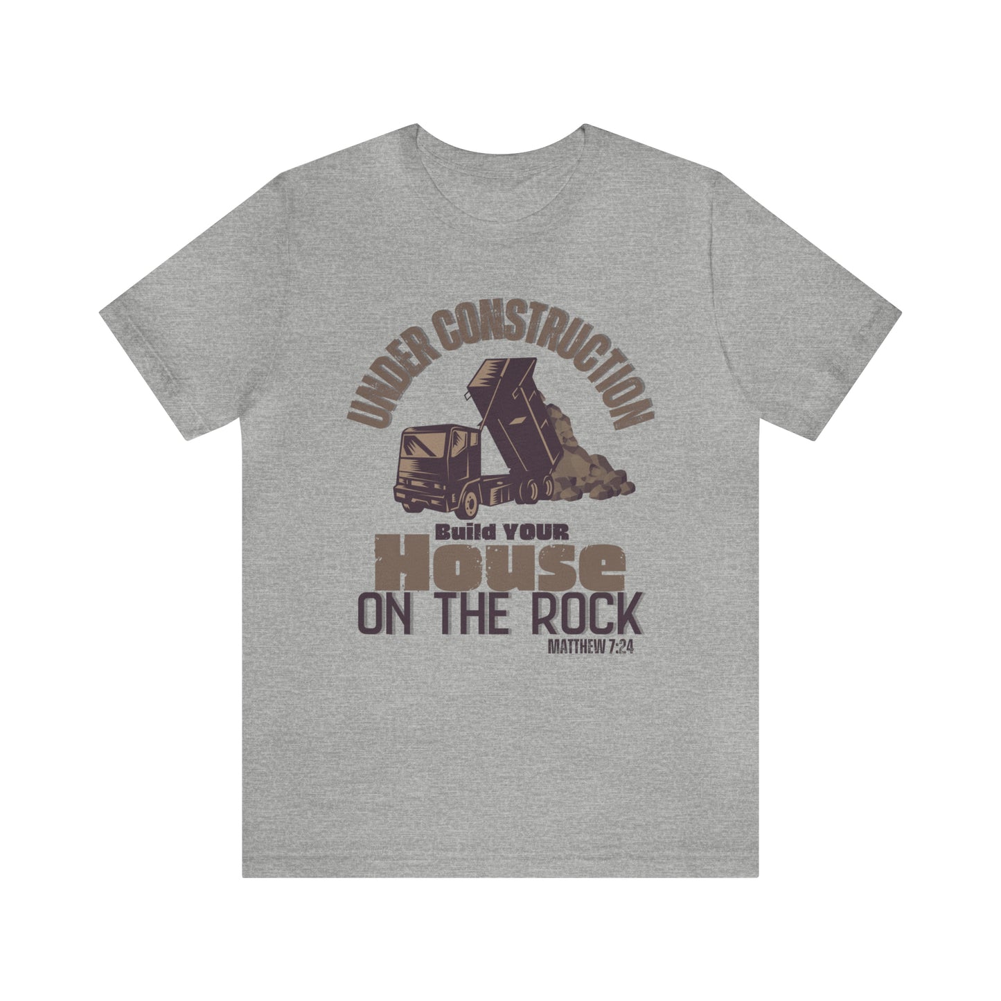 Under Construction, Build Your House on the Rock (Green Pastures Apparel)