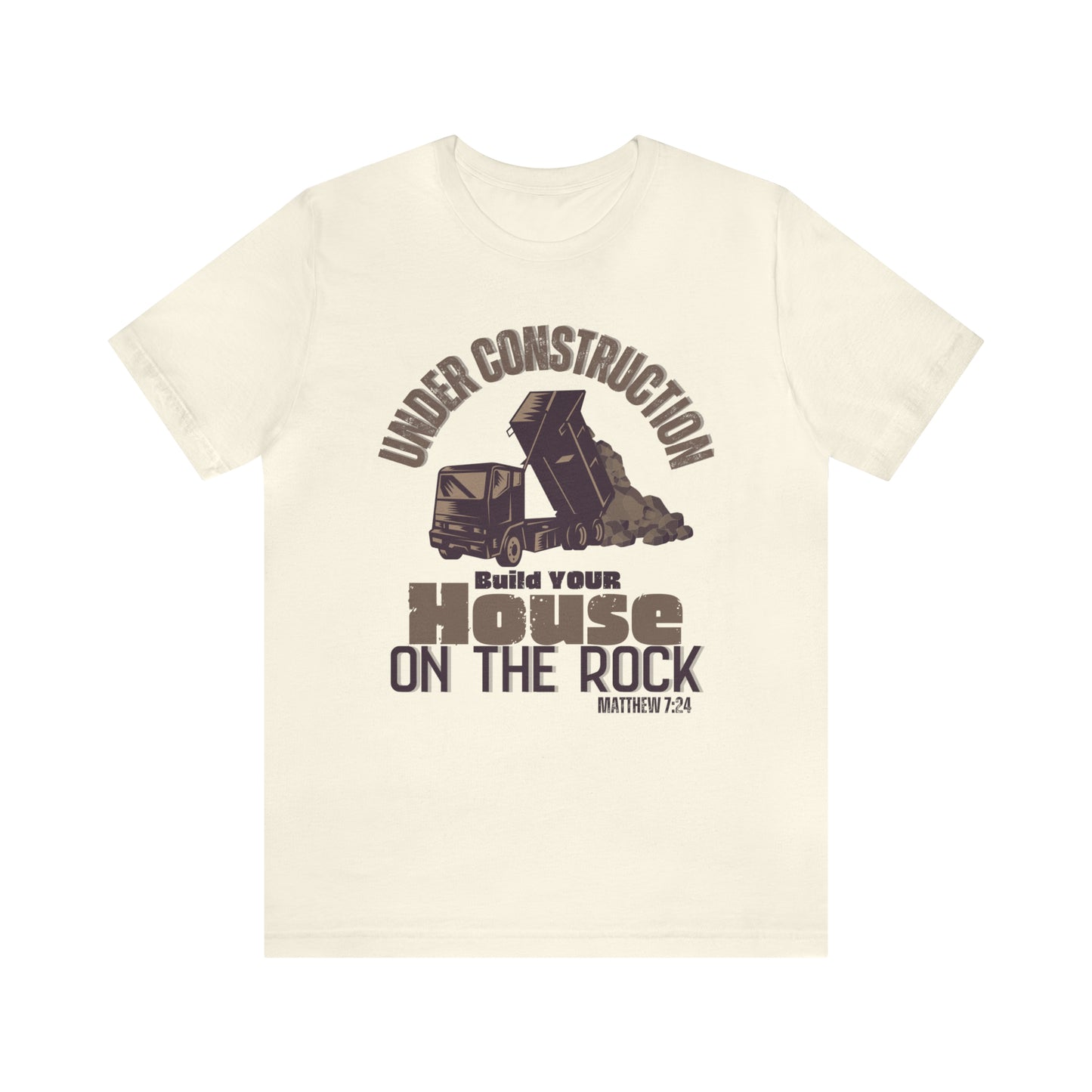 Under Construction, Build Your House on the Rock (Green Pastures Apparel)