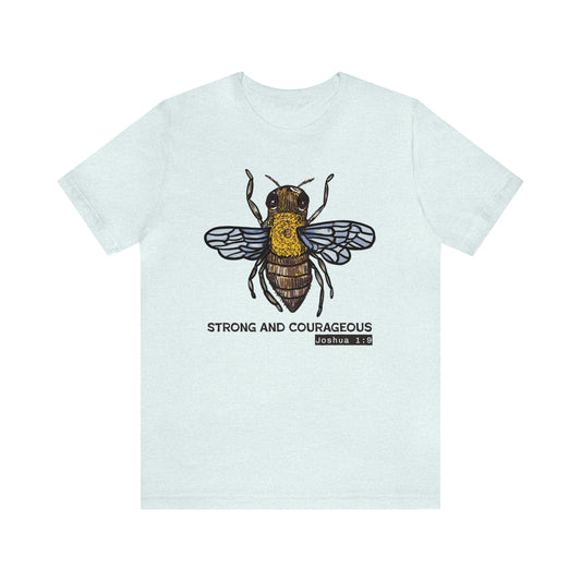 Bee Strong and Courageous (Green Pastures Apparel)