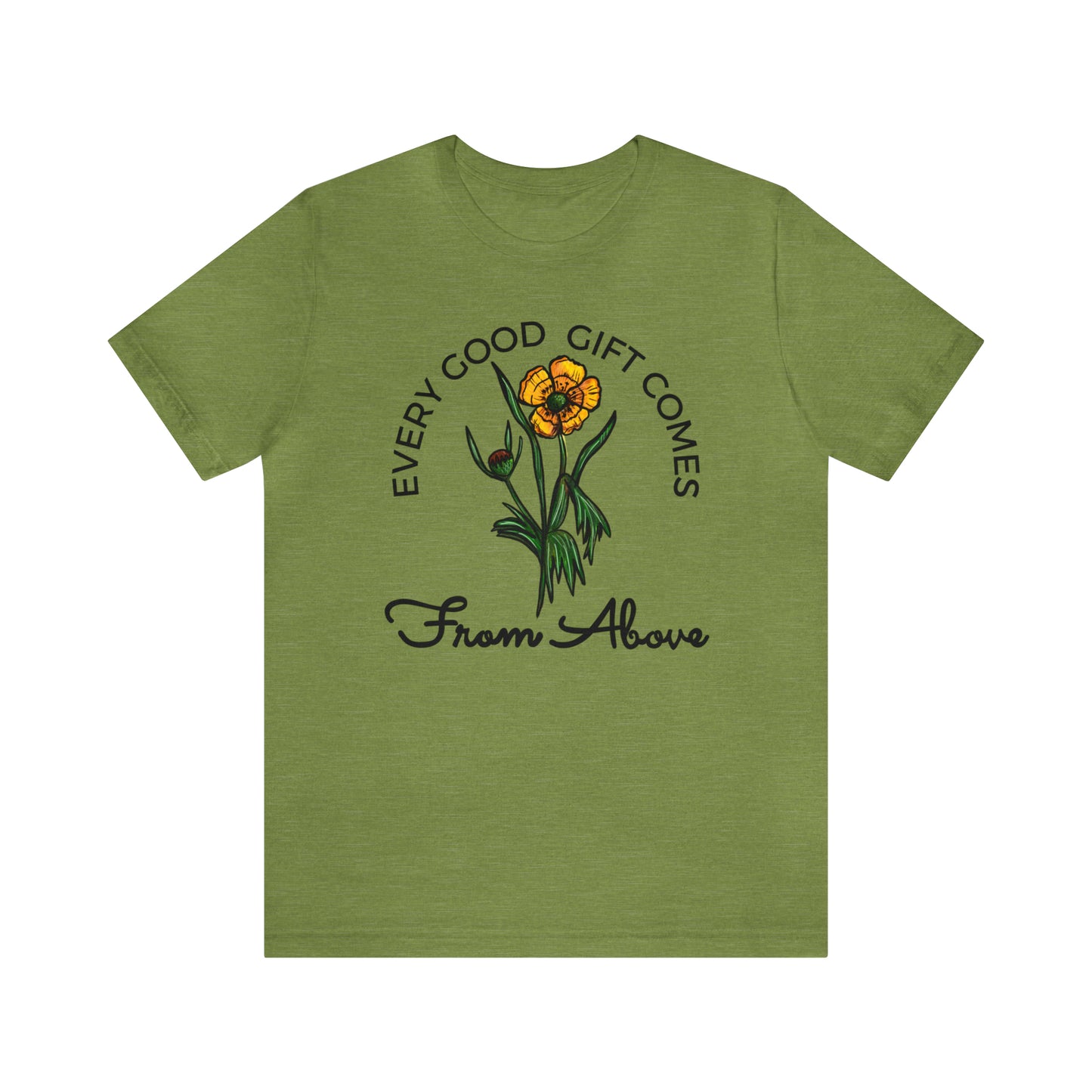 Every Good Gift Comes From Above (Green Pastures Apparel)