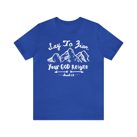 Say To Zion, Your God Reigns (Green Pastures Apparel)