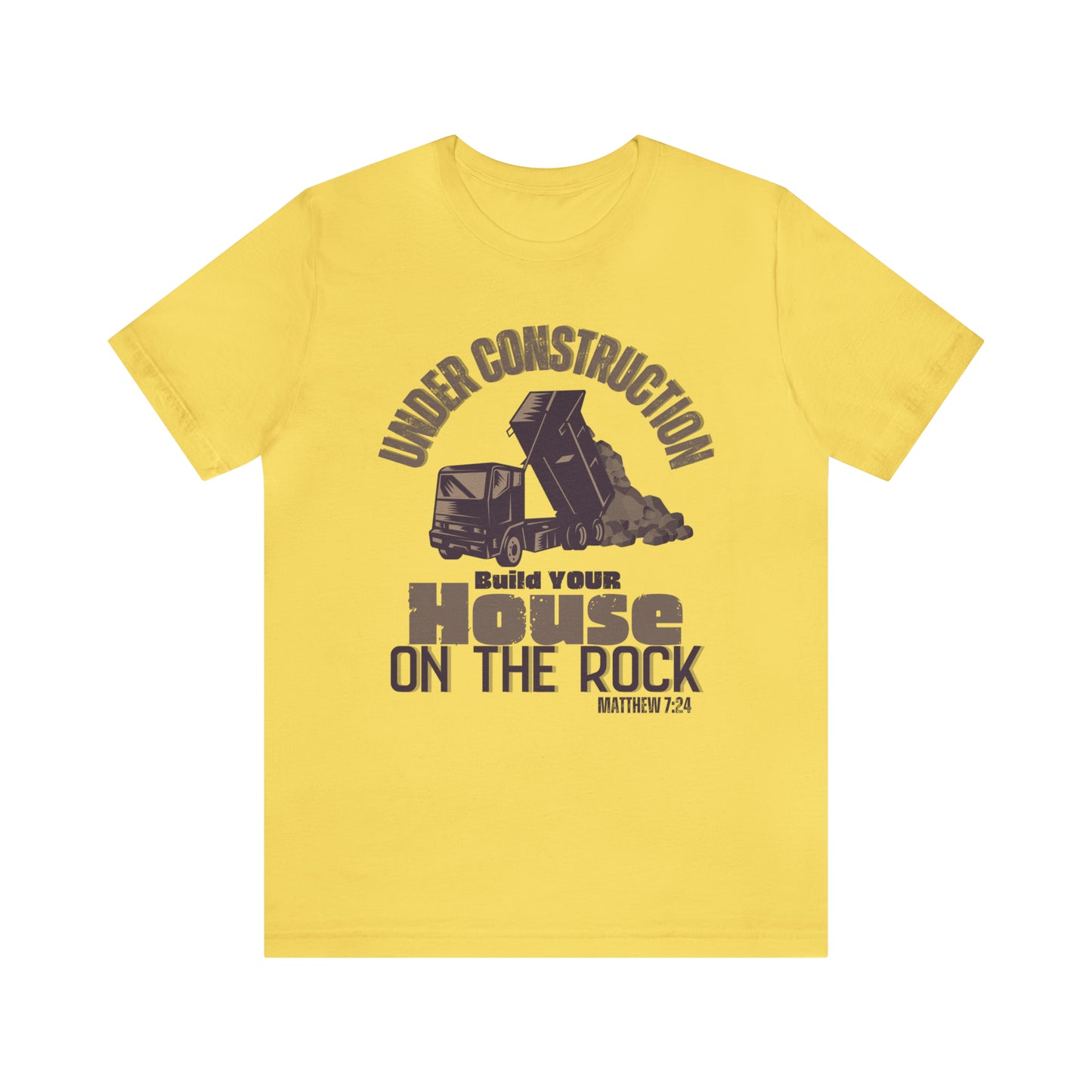 Under Construction, Build Your House on the Rock (Green Pastures Apparel)