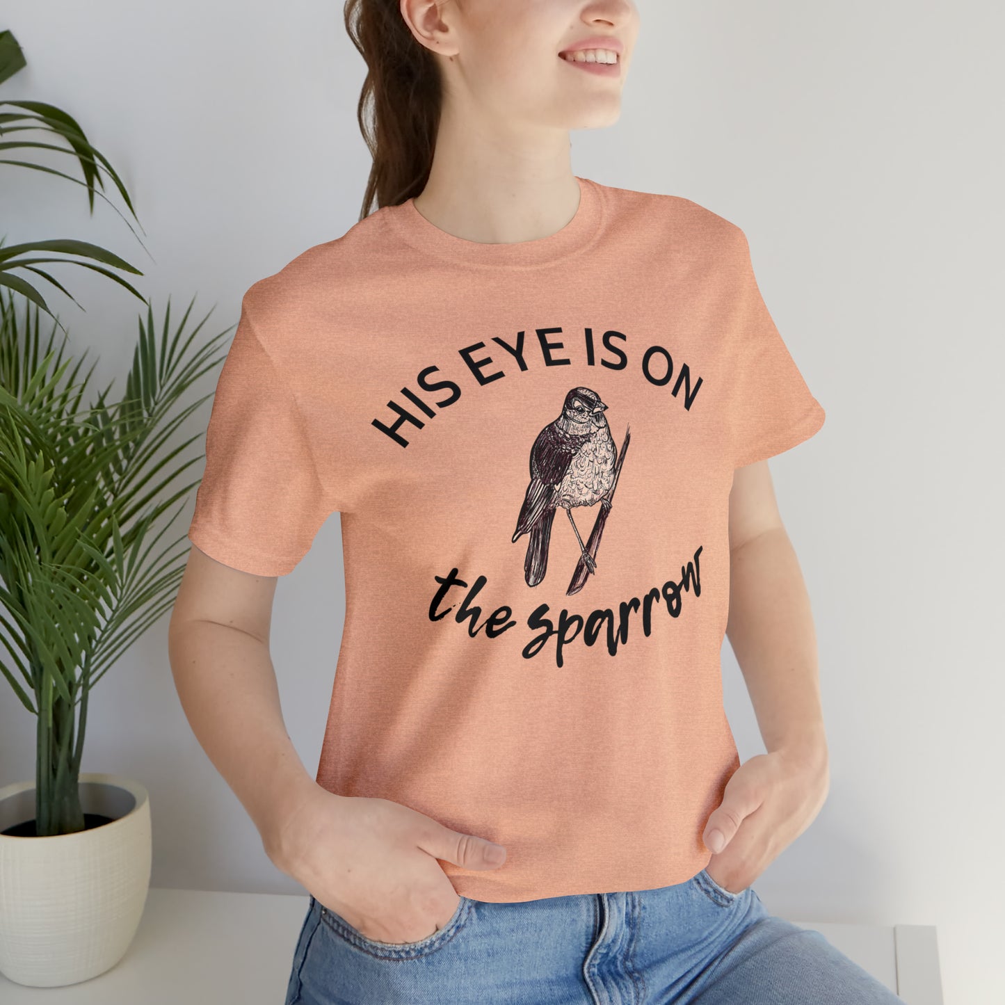 His Eye Is On The Sparrow (Green Pastures Apparel)